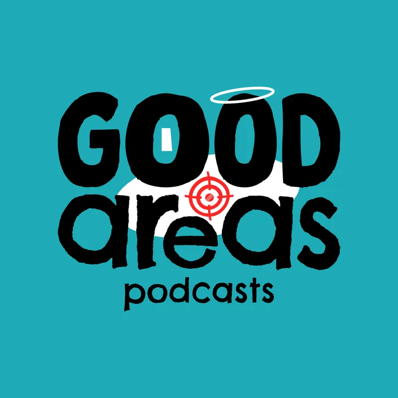 Good Areas Podcast artwork