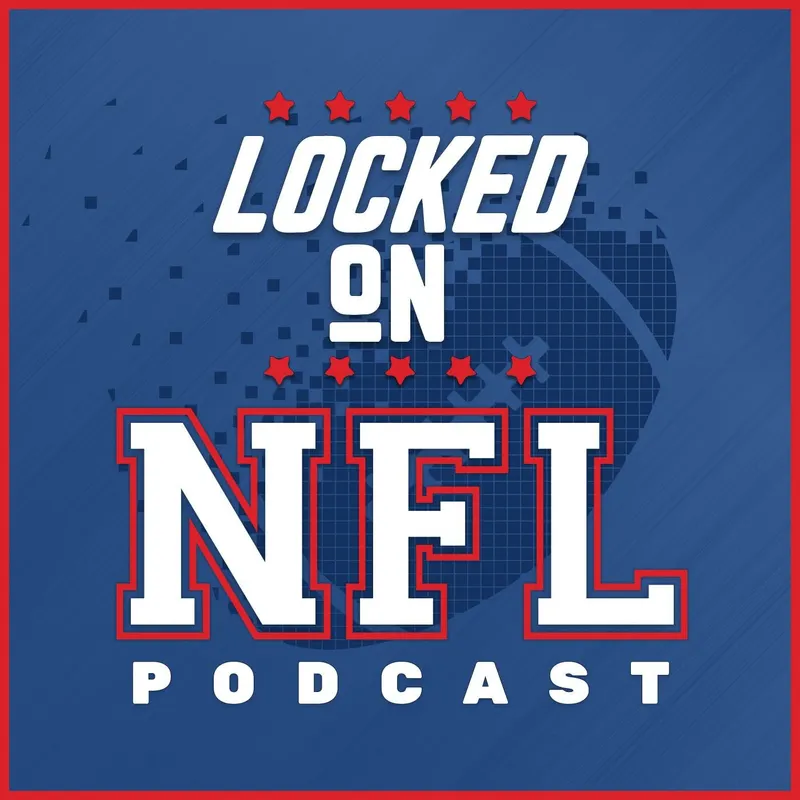 Locked On NFL – Daily Podcast On The National Football League artwork