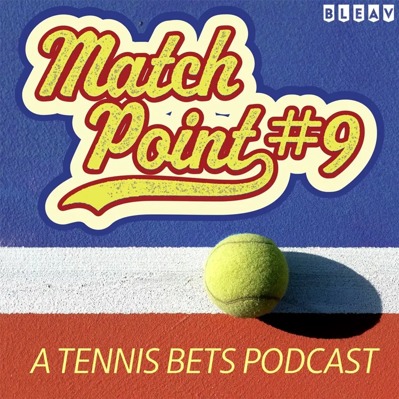 Match Point #9: A Tennis Bets Podcast artwork