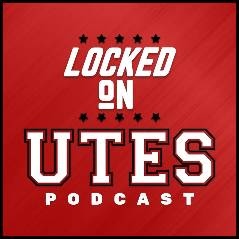 Locked On Utes - Daily Podcast On Utah Utes artwork