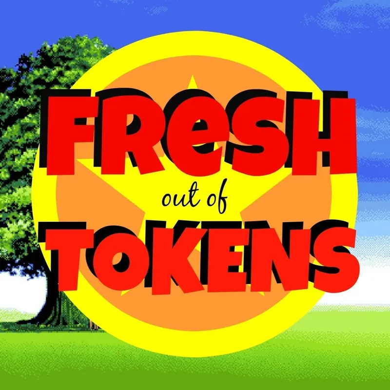 Fresh out of Tokens artwork