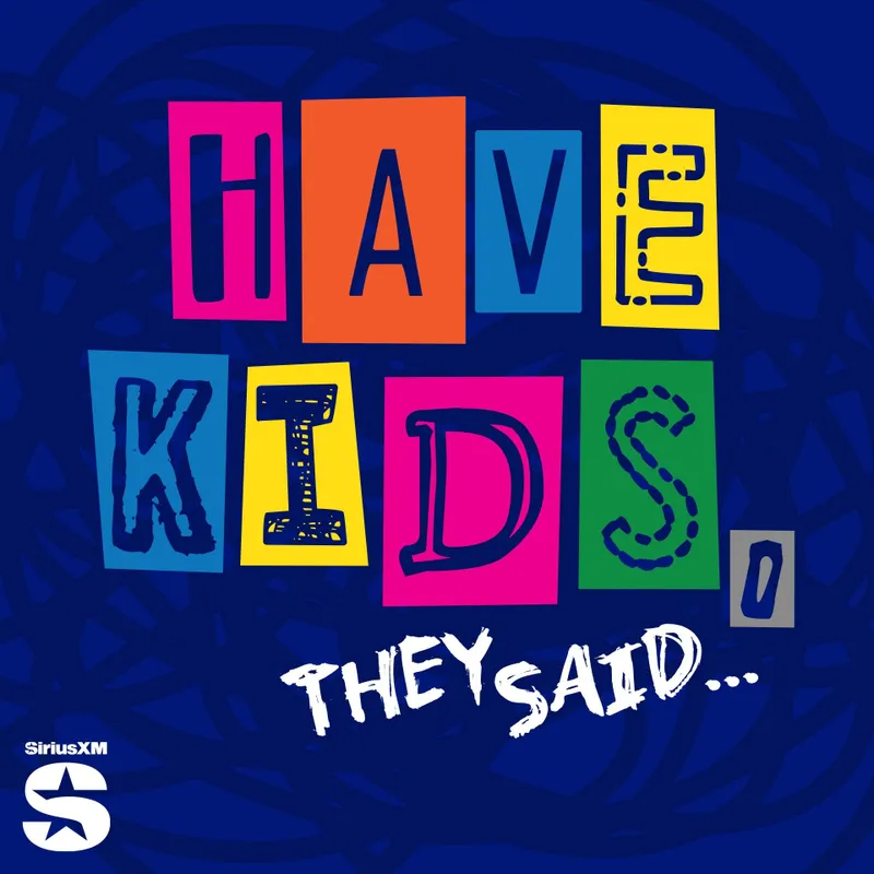 Have Kids, They Said… artwork