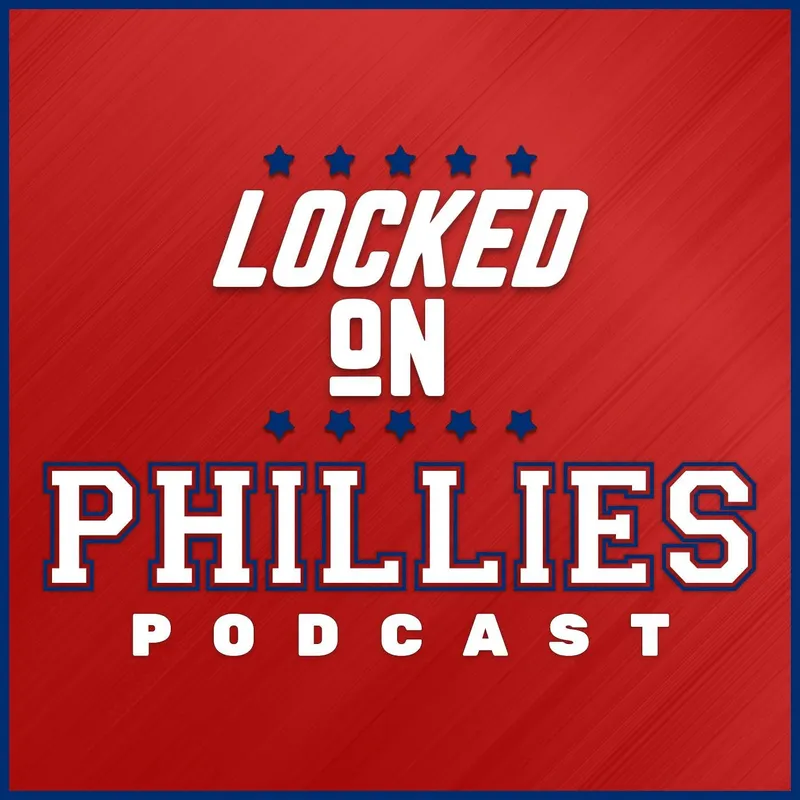 Locked On Phillies - Daily Podcast On The Philadelphia Phillies artwork