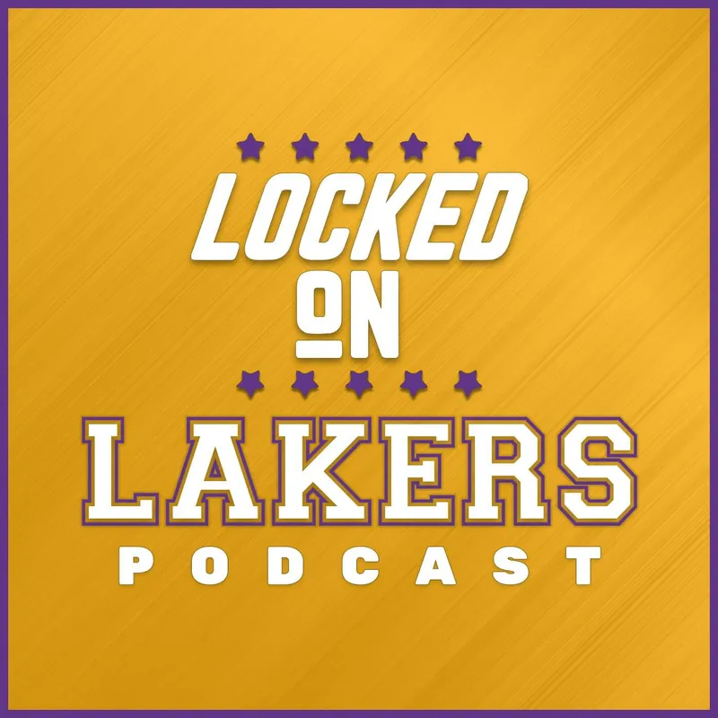 Locked On Lakers - Daily Podcast On The Los Angeles Lakers artwork