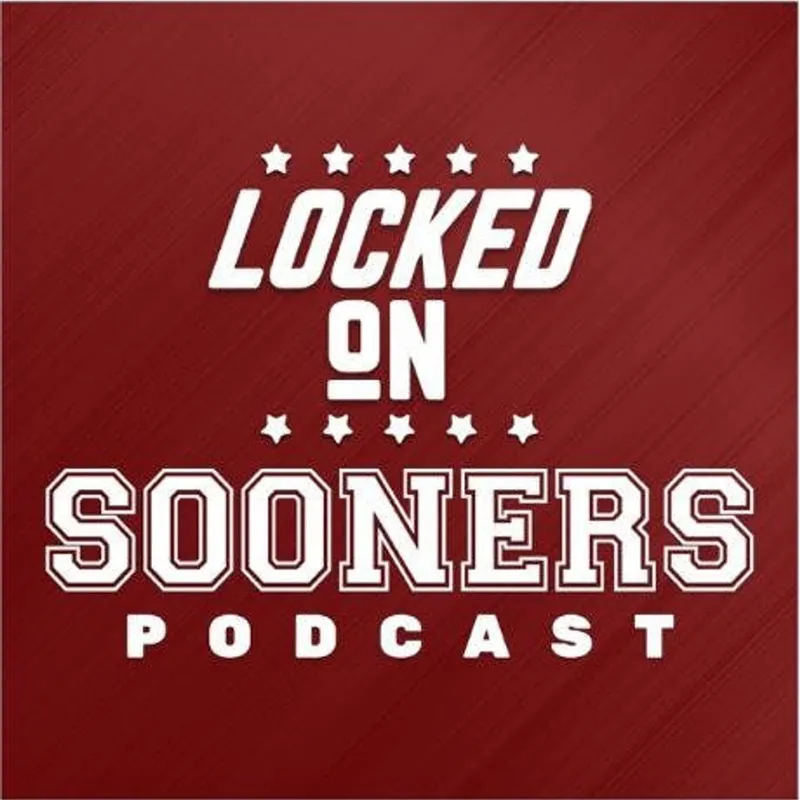 Locked On Sooners - Daily Podcast On Oklahoma Sooners Football & Basketball artwork