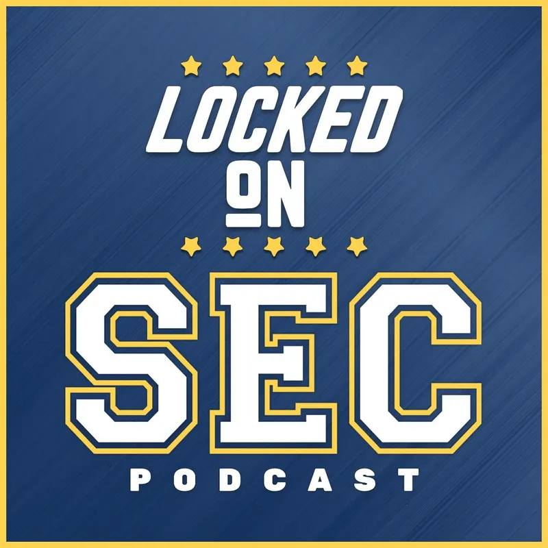 Locked On SEC – Daily College Football & Basketball Podcast artwork