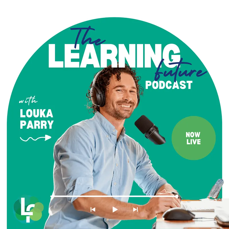 The Learning Future Podcast with Louka Parry artwork