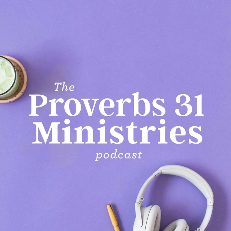 The Proverbs 31 Ministries Podcast artwork