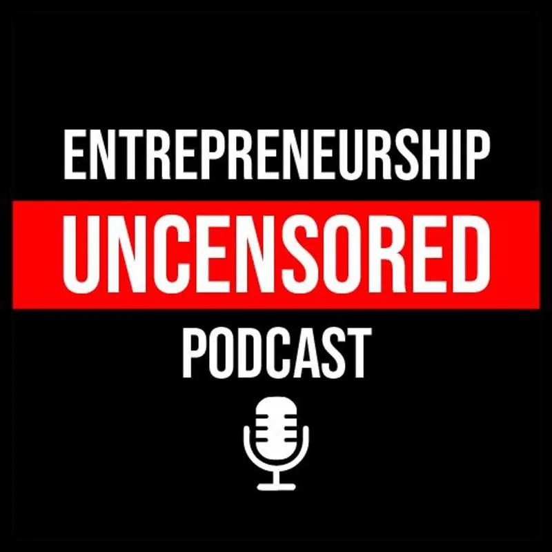 Entrepreneurship Uncensored Podcast artwork