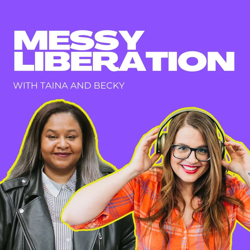 Messy Liberation: Feminist Conversations about Politics and Pop Culture artwork
