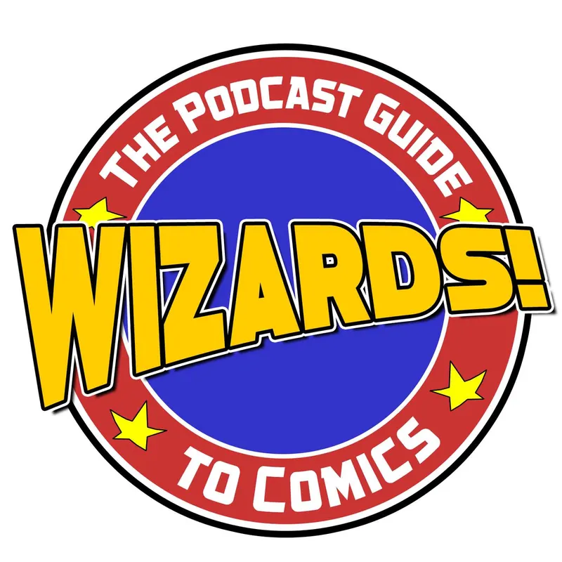 WIZARDS The Podcast Guide To Comics artwork