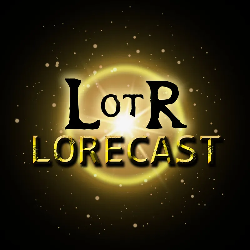 Lord of the Rings Lorecast - J.R.R. Tolkien's World & Writings Explained artwork