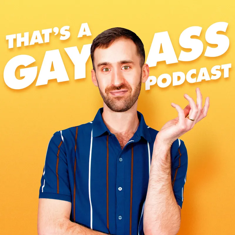 That's A Gay Ass Podcast artwork
