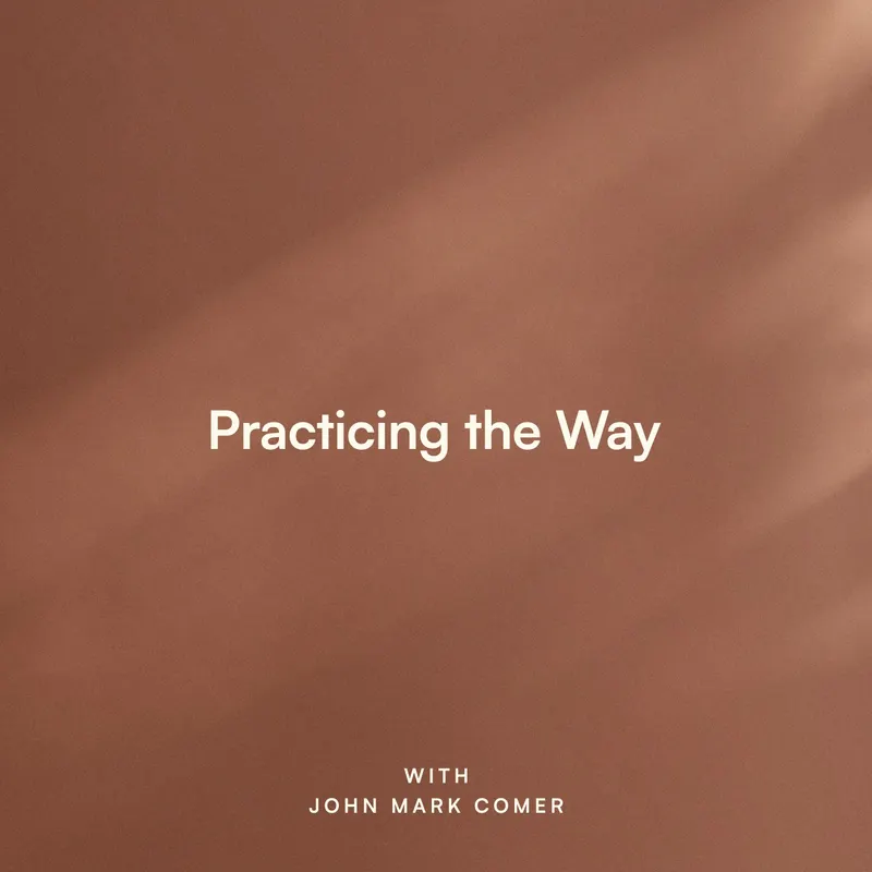 Practicing the Way with John Mark Comer artwork
