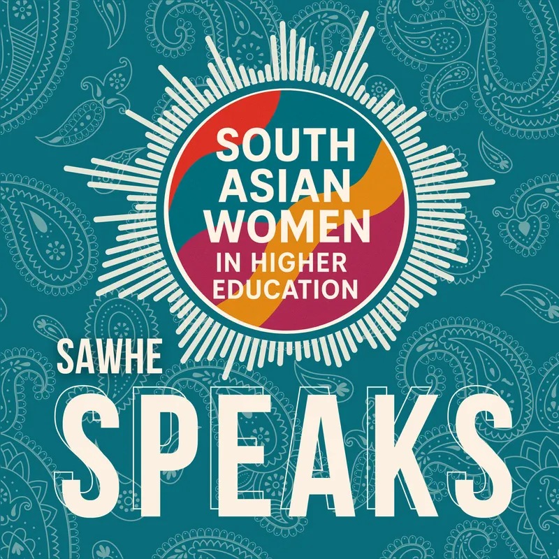 South Asian Women in Higher Education: SAWHE Speaks artwork