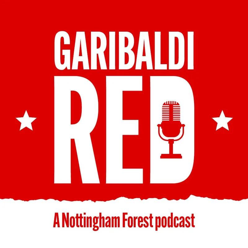 Garibaldi Red - A Nottingham Forest Podcast artwork