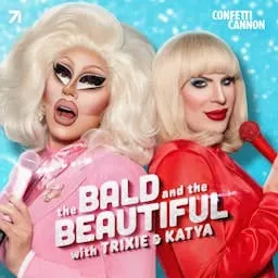 The Bald and the Beautiful with Trixie and Katya artwork