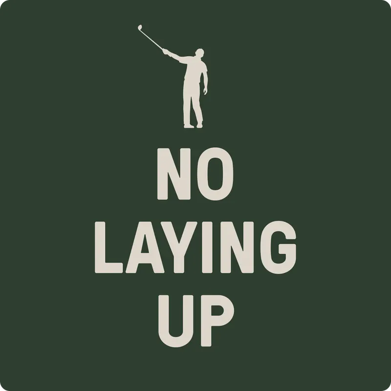 No Laying Up - Golf Podcast artwork