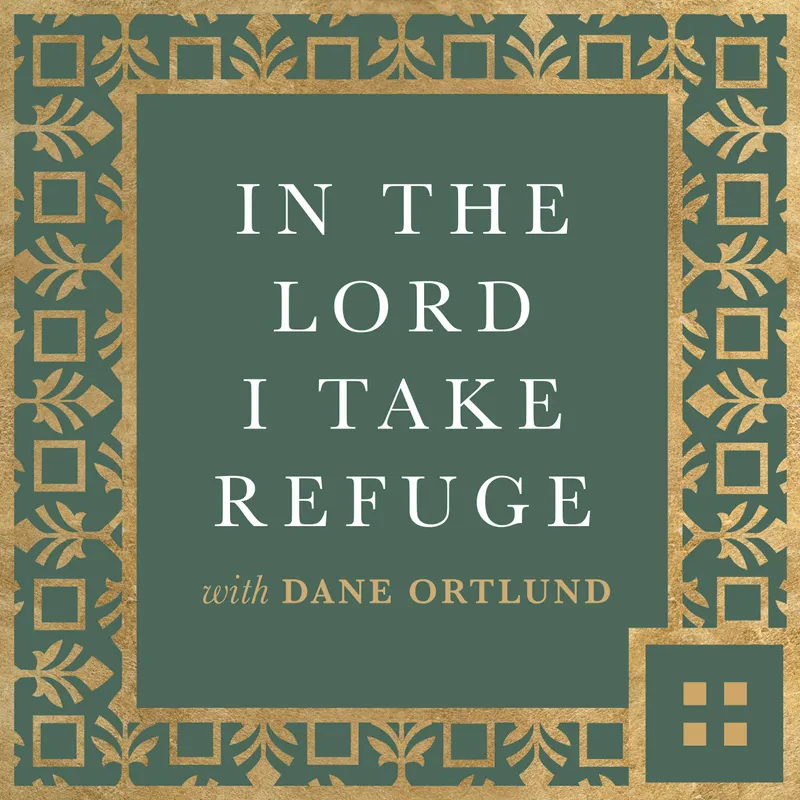 In the Lord I Take Refuge: Daily Devotions Through the Psalms with Dane Ortlund artwork