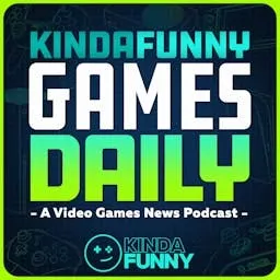 Kinda Funny Games Daily: Video Games News Podcast artwork
