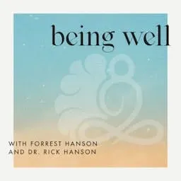 Being Well with Forrest Hanson and Dr. Rick Hanson artwork