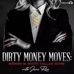 Dirty Money Moves: Women in White Collar Crime artwork