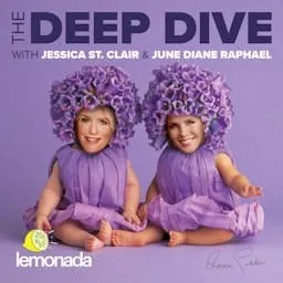 The Deep Dive with Jessica St. Clair and June Diane Raphael artwork