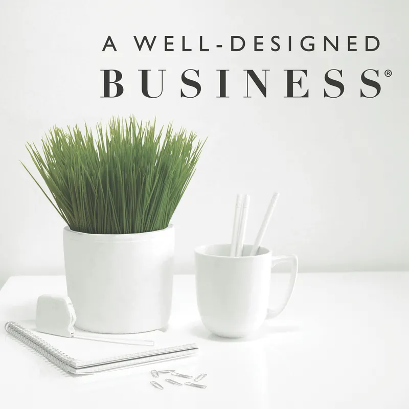 A Well-Designed Business® | Interior Design  Business Podcast artwork