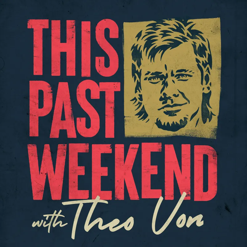 This Past Weekend w/ Theo Von artwork