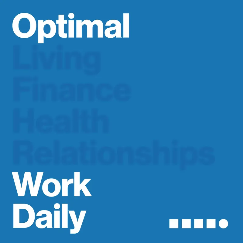 Optimal Work Daily - Career, Productivity and Entrepreneurship artwork