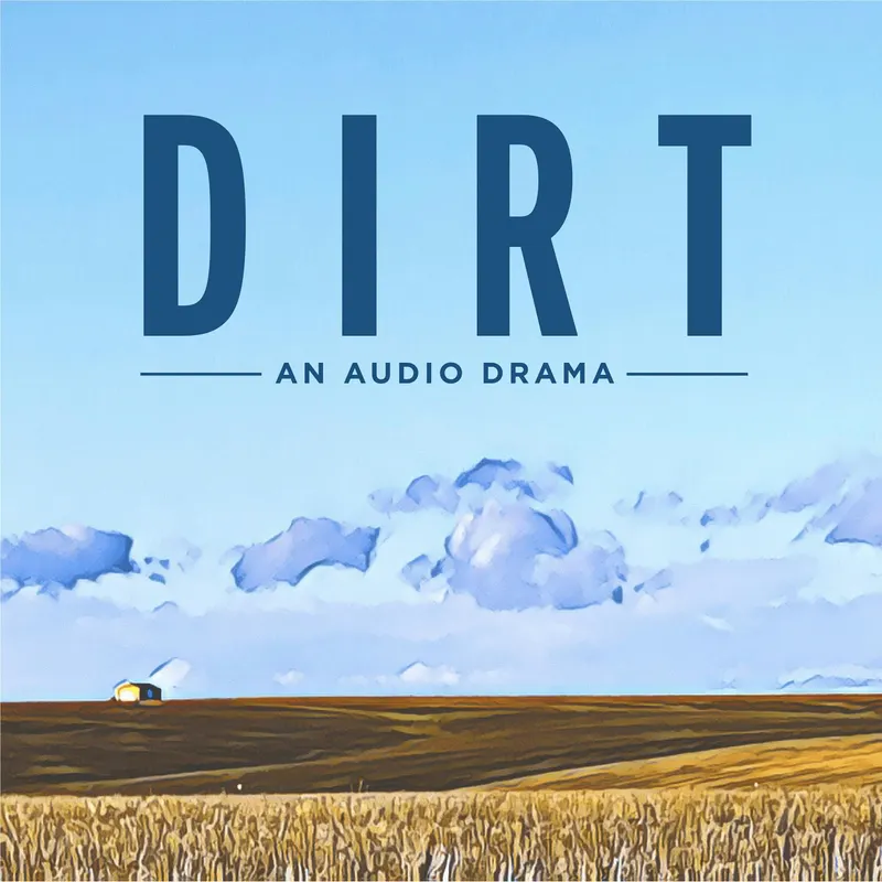 Dirt - An Audio Drama artwork