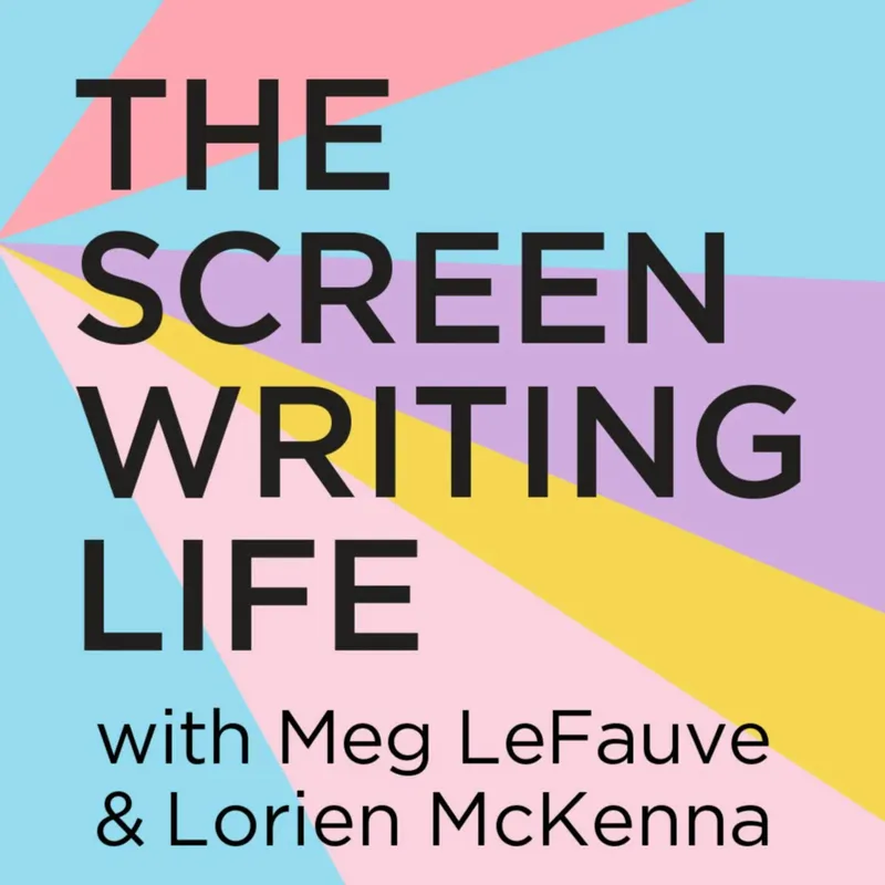 The Screenwriting Life with Meg LeFauve and Lorien McKenna artwork
