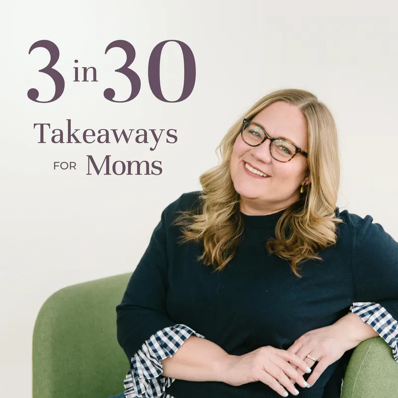 3 in 30 Takeaways for Moms artwork