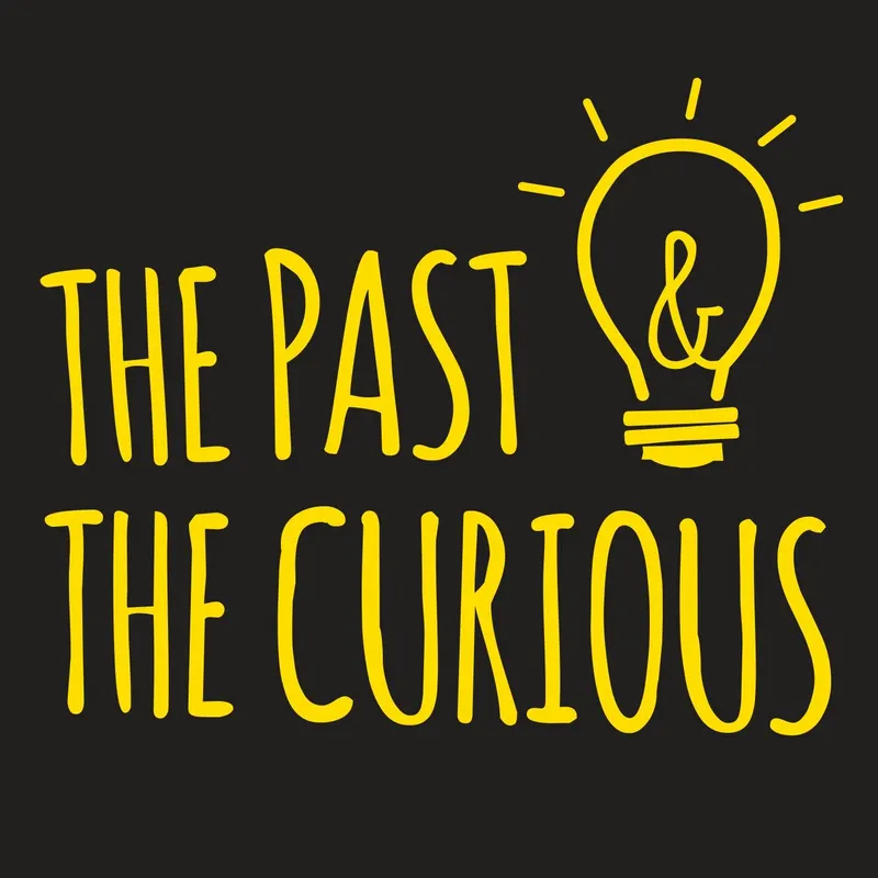 The Past and The Curious: A History Podcast for Kids and Families artwork