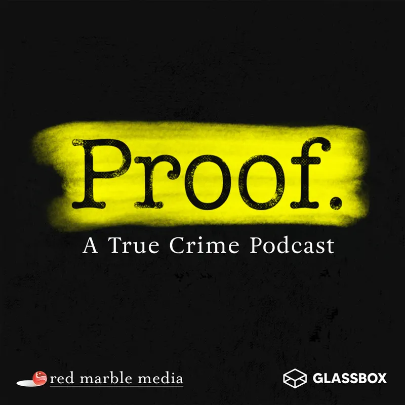 Proof: A True Crime Podcast artwork