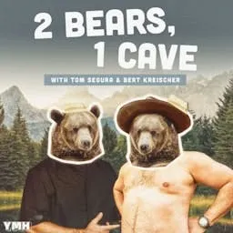 2 Bears, 1 Cave with Tom Segura & Bert Kreischer artwork