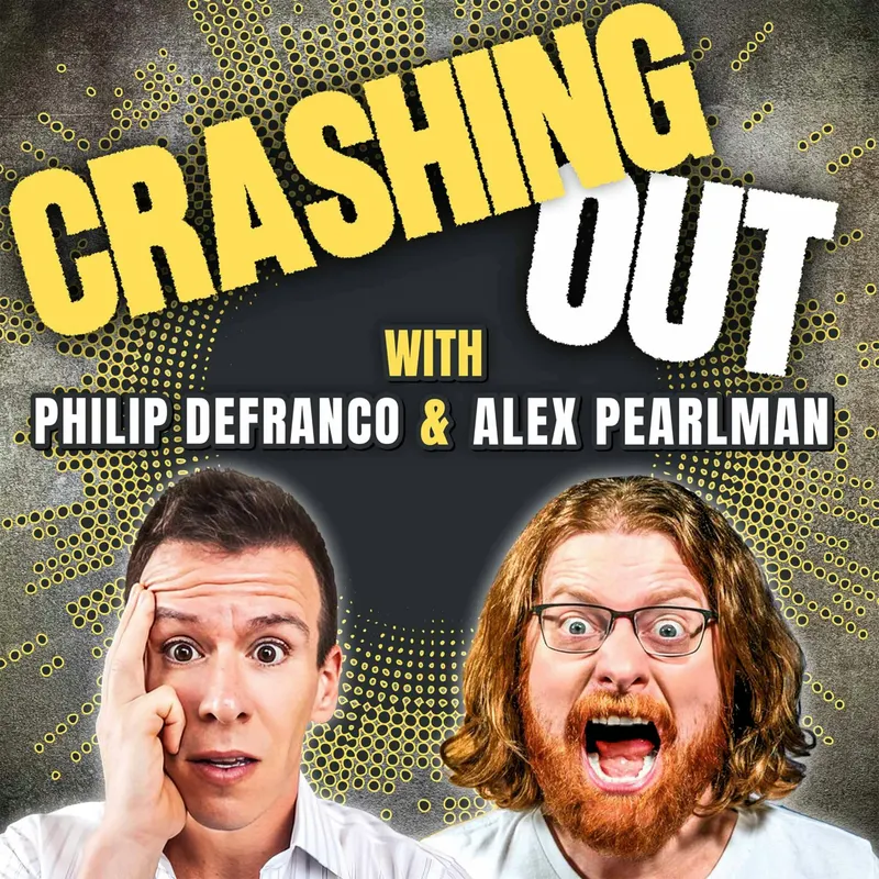 Crashing Out with Philip DeFranco and Alex Pearlman artwork