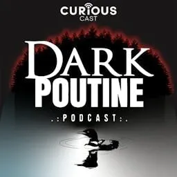 Dark Poutine - True Crime and Dark History artwork