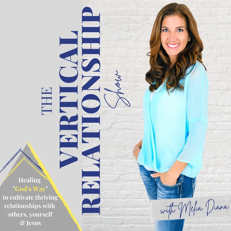 The Vertical Relationship Show: Relationship Goals, Healing Trauma, Biblical Counseling, Dating Advice & Christian Marriage artwork