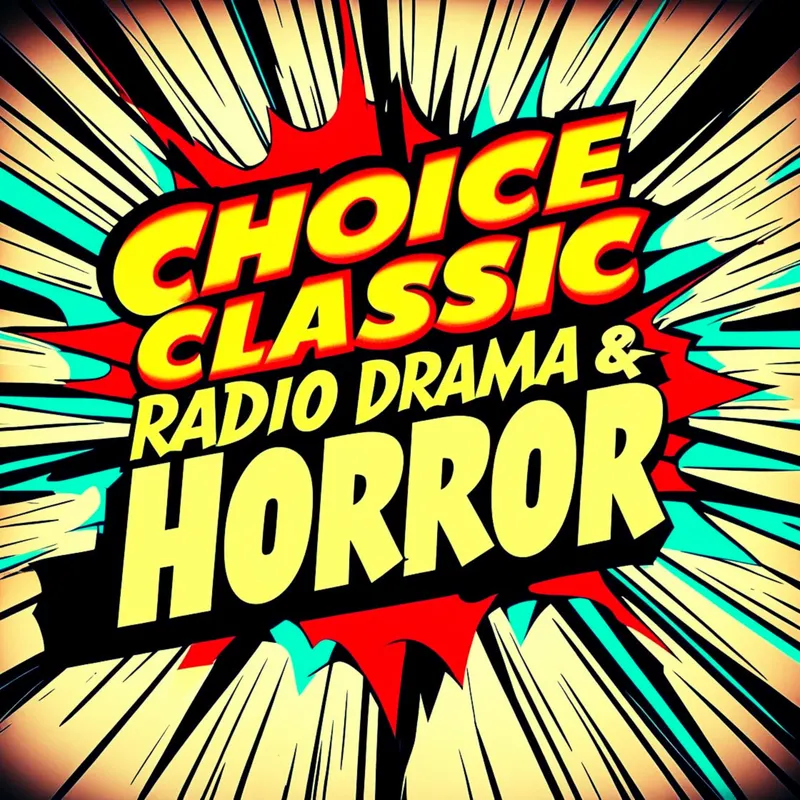 Choice Classic Radio Drama & Horror | Old Time Radio artwork