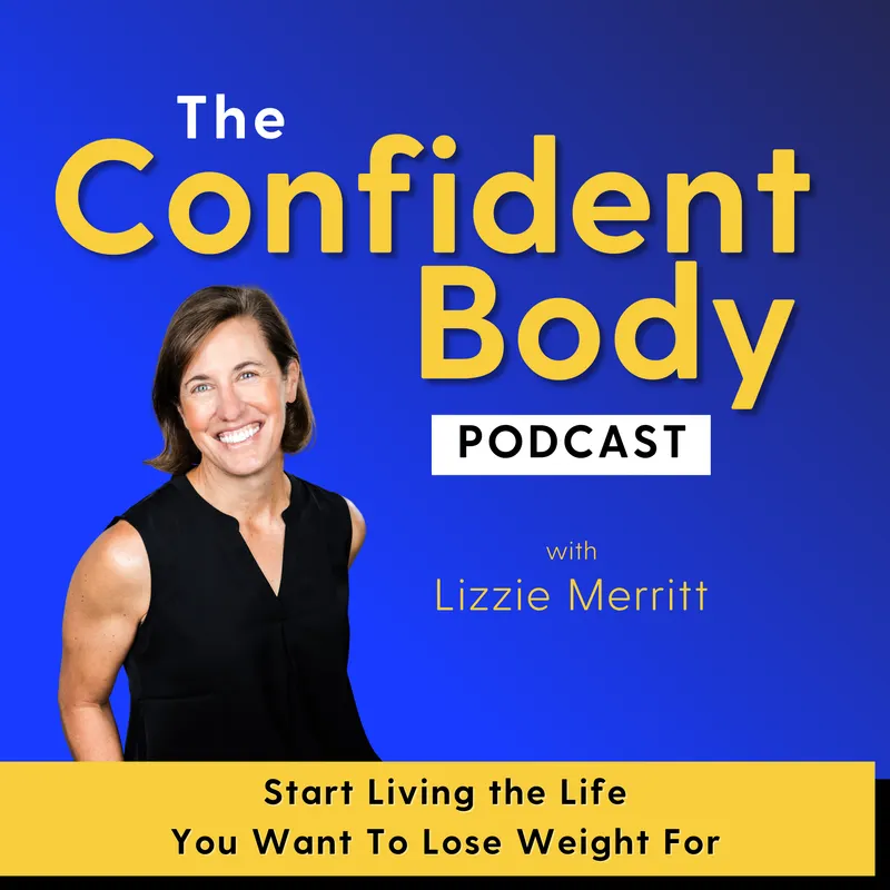 THE CONFIDENT BODY PODCAST - Brain-based strategies and self-compassion practices to unlock your full potential artwork