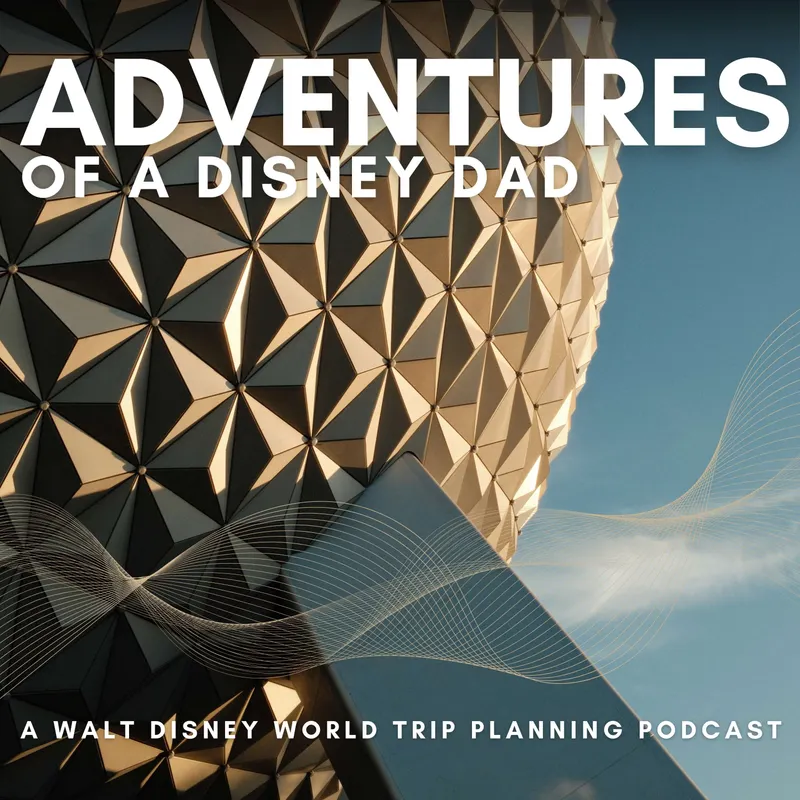 Adventures of a Disney Dad: A Walt Disney World Trip Planning Podcast artwork