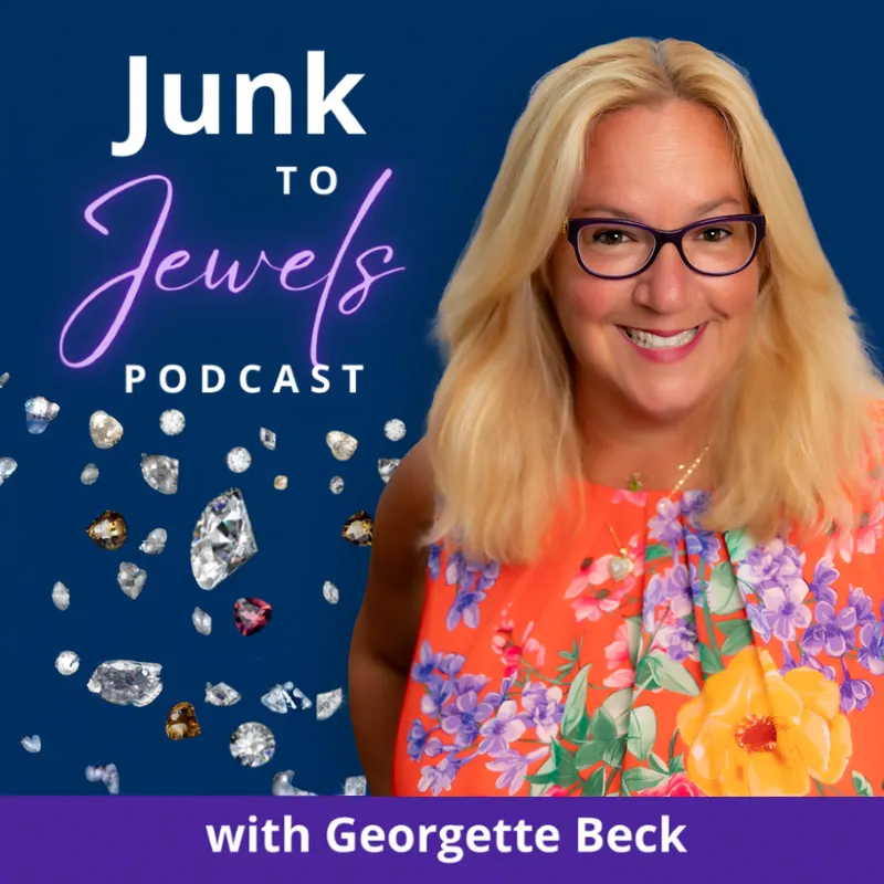 Junk to Jewels Podcast with Georgette Beck artwork
