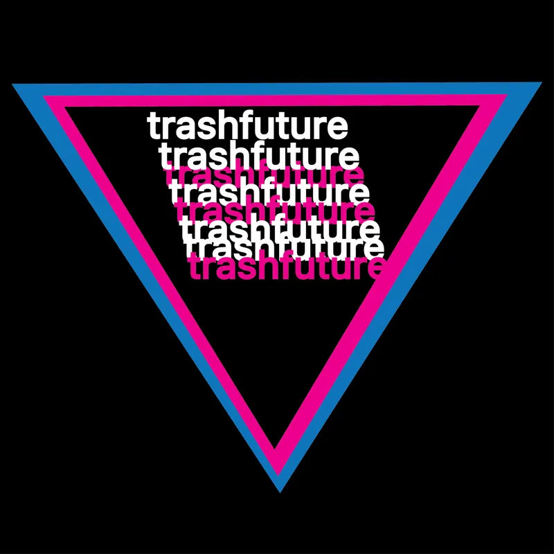 TRASHFUTURE artwork