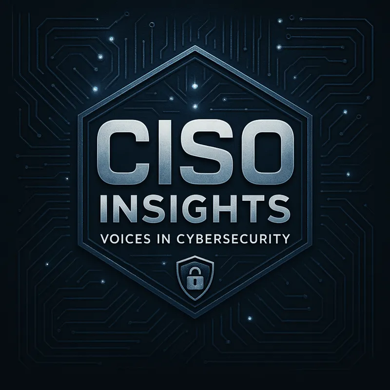 CISO Insights: Voices in Cybersecurity artwork