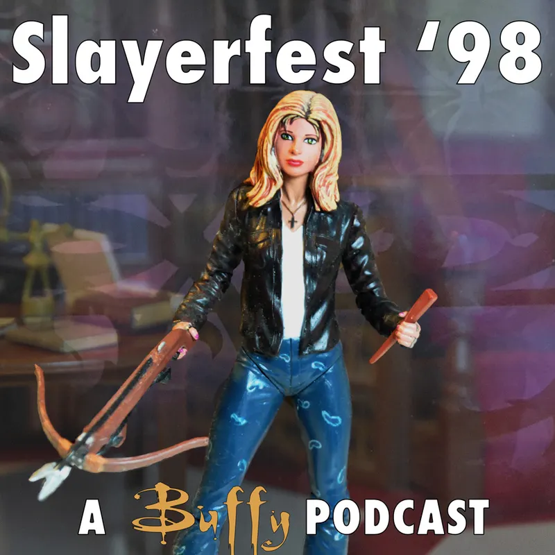 Slayerfest98 (A Buffy the Vampire Slayer Podcast) artwork