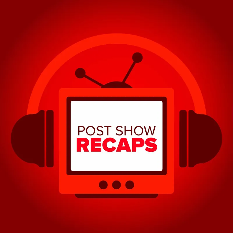Post Show Recaps: TV & Movie Podcasts from Josh Wigler and Friends artwork