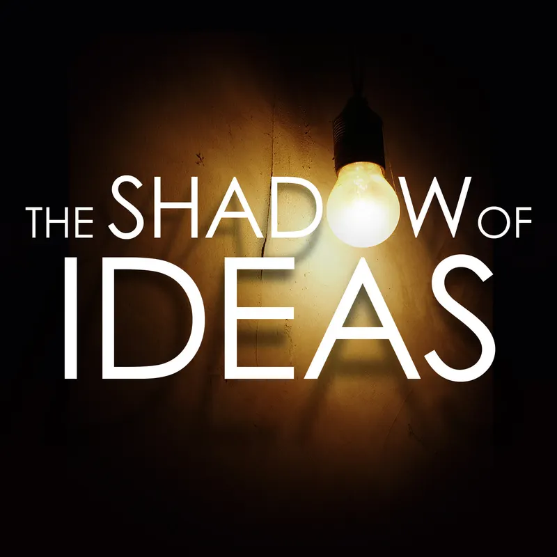 The Shadow of Ideas - History, Politics, and Current Events on the Edge artwork