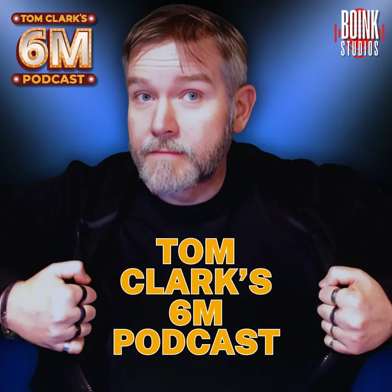 Tom Clark's 6M Podcast artwork