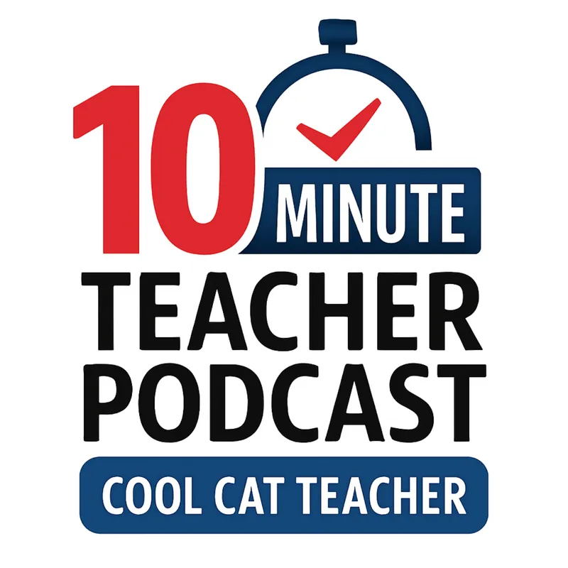 10 Minute Teacher Podcast with Cool Cat Teacher artwork